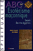 Abc de l'ésotérisme maçonnique&nbsp;-&nbsp;Jean-Louis de Biasi