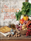 Ma cuisine du jardin&nbsp;-&nbsp;Edith Grandjean, Franck Schmitt