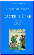 L'acte d'être&nbsp;-&nbsp;Christian Jambet