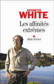 Affinités extrêmes&nbsp;-&nbsp;Kenneth White
