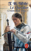 La Quête du roi Arthur, T3&nbsp;-&nbsp;Terence Hanbury White