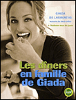 Les dïners en famille de Giada&nbsp;-&nbsp;Giada de Laurentiis
