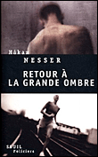 Retour à la grande ombre&nbsp;-&nbsp;Hakan Nesser