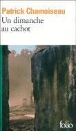 Un dimanche au cachot&nbsp;-&nbsp;Patrick Chamoiseau