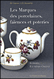 Les marques des porcelaines, fa�ences et poteries