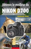Obtenez le meilleur du Nikon D700&nbsp;-&nbsp;Bernard Rome