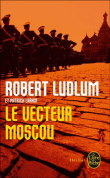 Le vecteur Moscou&nbsp;-&nbsp;Robert Ludlum, Patrick Larkin