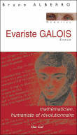 Evariste Galois, mathématicien humaniste et révolutionnaire&nbsp;-&nbsp;Bruno Alberro