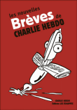 Les nouvelles brèves de Charlie Hebdo&nbsp;-&nbsp;Collectif