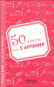 50 exercices pour s'affirmer&nbsp;-&nbsp;Philippe Auriol
