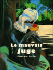 Le mauvais juge&nbsp;-&nbsp;Blaise Cendrars, Christophe Merlin
