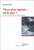 Vivre avec autrui... ou le tuer !