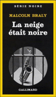 La Neige était noire&nbsp;-&nbsp;Malcolm Braly
