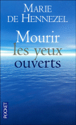 Mourir les yeux ouverts&nbsp;-&nbsp;Marie de Hennezel
