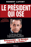Le président qui ose&nbsp;-&nbsp;Robert Lafont