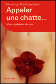Appeler une chatte...&nbsp;-&nbsp;Florence Montreynaud