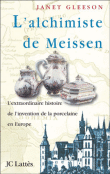 L'alchimiste de Meissen&nbsp;-&nbsp;Janet Gleeson
