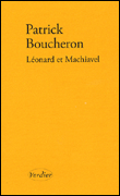 Léonard et Machiavel&nbsp;-&nbsp;Patrick Boucheron