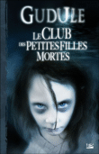 Le club des petites filles mortes&nbsp;-&nbsp;Gudule