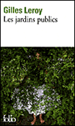Les jardins publics&nbsp;-&nbsp;Gilles Leroy