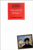 Vous avez dit métèque ?&nbsp;-&nbsp;Gabriel Matzneff