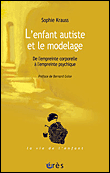 L'enfant autiste et le modelage&nbsp;-&nbsp;Sophie Krauss