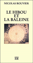 Le hibou et la baleine&nbsp;-&nbsp;Nicolas Bouvier, Patricia Plattner