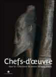 Chefs-d'oeuvres du musée du Quai Branly&nbsp;-&nbsp;Collectif
