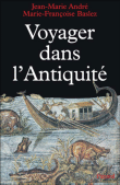 Voyager dans l'antiquite&nbsp;-&nbsp;J.M. Andre, M.F. Baslez