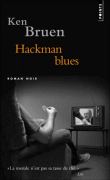 Hackman blues&nbsp;-&nbsp;Ken Bruen