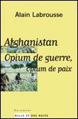 L'argent de la drogue dans la reconstruction de l'Afghanistan&nbsp;-&nbsp;A. Labrousse