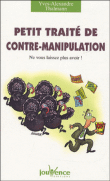 Petit traité de contre-manipulatio&nbsp;-&nbsp;Yves-Alexandre Thalmann