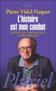 L'histoire est mon combat&nbsp;-&nbsp;Pierre Vidal-Naquet, Dominique Bourel, Hélène Monsacré