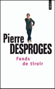 Fonds de tiroir&nbsp;-&nbsp;Pierre Desproges