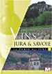 La Route des vins&nbsp;-&nbsp;Les Vins du Jura et de Savoie