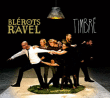 Les Blérots de R.A.V.E.L&nbsp;-&nbsp;Timbré