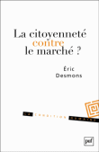 La citoyenneté contre le marché ?&nbsp;-&nbsp;Eric Desmons