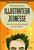 L'illustrateur jeunesse&nbsp;-&nbsp;Daniel Maja