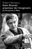 Alain Resnais, arpenteur de l'imaginaire&nbsp;-&nbsp;Robert Benayoun