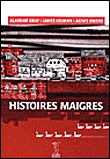Histoires maigres&nbsp;-&nbsp;A. Gray, J. Kelman, A. Owens