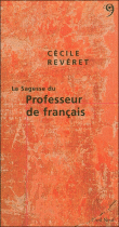 La sagesse du professeur de français&nbsp;-&nbsp;Cécile Revéret