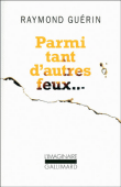 Parmi tant d'autres feux&nbsp;-&nbsp;Raymond Guérin
