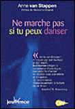 Ne marche pas si tu peux danser&nbsp;-&nbsp;Anne Van Stappen