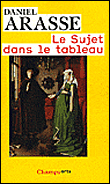 Le sujet dans le tableau&nbsp;-&nbsp;Daniel Arasse