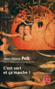 C'est vert et ça marche&nbsp;-&nbsp;Jean-Marie Pelt