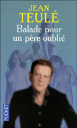 Ballade pour un père oublié&nbsp;-&nbsp;Jean Teulé