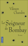Le seigneur de Bombay&nbsp;-&nbsp;Vikram Chandra