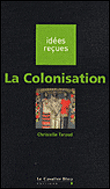 La Colonisation&nbsp;-&nbsp;Christelle Taraud