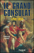 Le grand Consulat&nbsp;-&nbsp;Thierry Lentz
