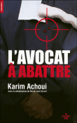 Un avocat à abattre&nbsp;-&nbsp;Karim Achoui